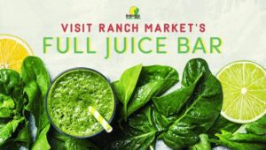 Visit Ranch Market’s Full Juice Bar